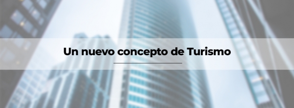 Un nuevo concepto de Turismo